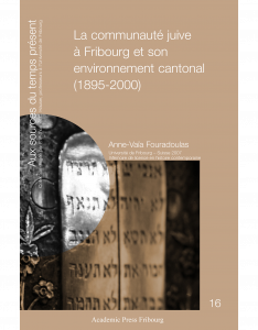 La communauté juive à Fribourg et son environnement cantonal (1895-2000)