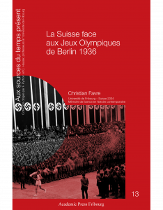 La Suisse face aux Jeux Olympiques de Berlin 1936 : un pays partagé entre la contestation et la sauvegarde de ses intérêts avec le IIIe Reich