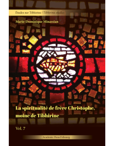 La spiritualité de frère Christophe, moine de Tibhirine: éléments d'une théologie du Don